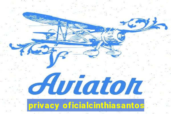 privacy oficialcinthiasantos